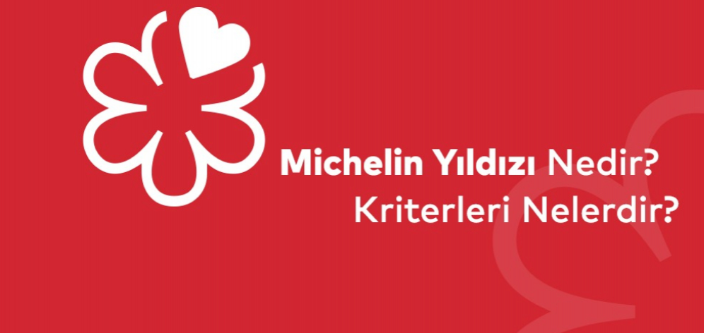 Michelin Yıldızı Nedir? Kriterleri Nelerdir?